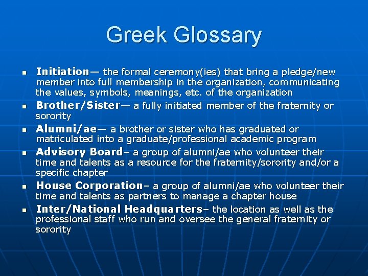 Greek Glossary n n n Initiation— the formal ceremony(ies) that bring a pledge/new member