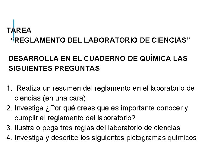 TAREA “REGLAMENTO DEL LABORATORIO DE CIENCIAS” DESARROLLA EN EL CUADERNO DE QUÍMICA LAS SIGUIENTES