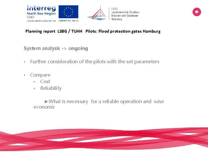 Planning report LSBG / TUHH Pilots: Flood protection gates Hamburg System analysis -> ongoing