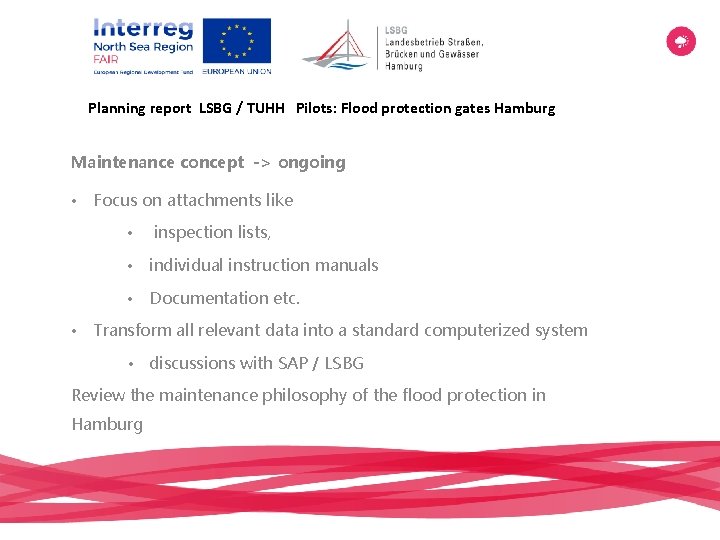 Planning report LSBG / TUHH Pilots: Flood protection gates Hamburg Maintenance concept -> ongoing