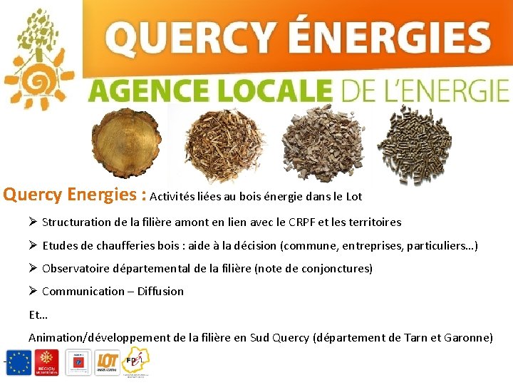 Quercy Energies : Activités liées au bois énergie dans le Lot Ø Structuration de