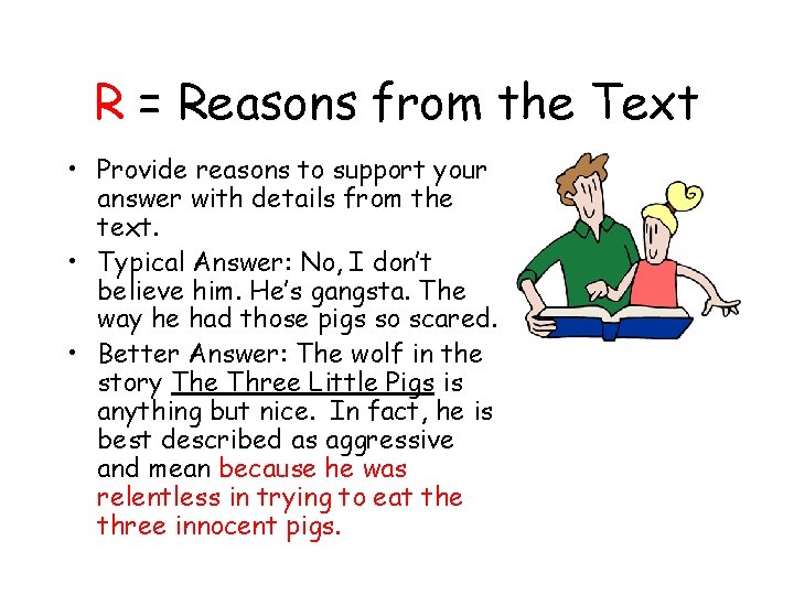 R = Reasons from the Text • Provide reasons to support your answer with R = Reasons from the Text • Provide reasons to support your answer with