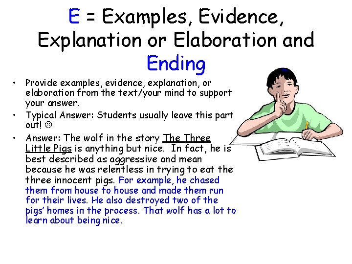 E = Examples, Evidence, Explanation or Elaboration and Ending • Provide examples, evidence, explanation, E = Examples, Evidence, Explanation or Elaboration and Ending • Provide examples, evidence, explanation,
