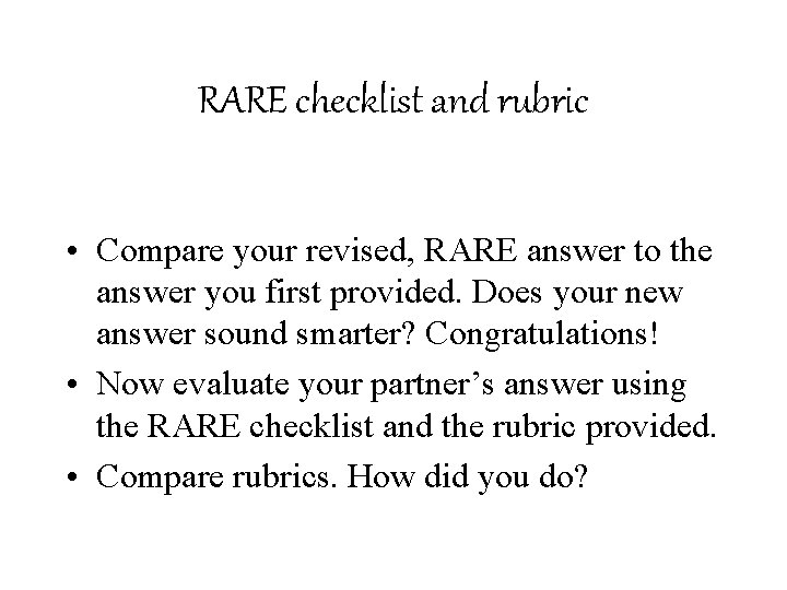 RARE checklist and rubric • Compare your revised, RARE answer to the answer you RARE checklist and rubric • Compare your revised, RARE answer to the answer you