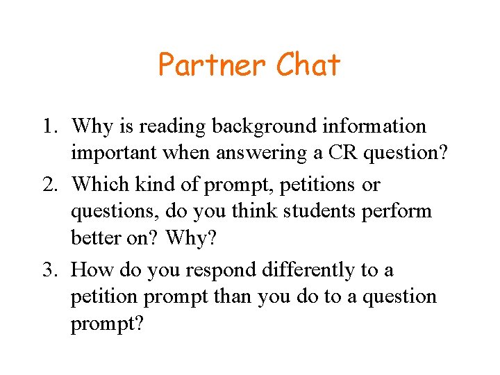 Partner Chat 1. Why is reading background information important when answering a CR question? Partner Chat 1. Why is reading background information important when answering a CR question?
