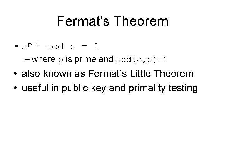 Fermat's Theorem • ap-1 mod p = 1 – where p is prime and