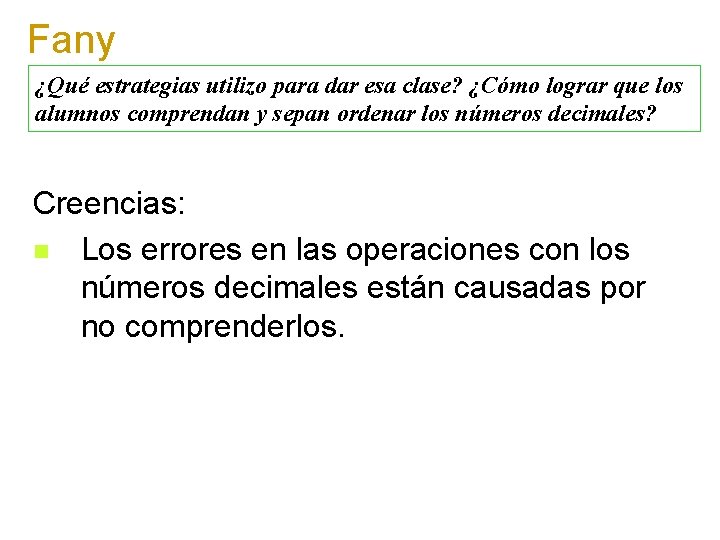 Fany ¿Qué estrategias utilizo para dar esa clase? ¿Cómo lograr que los alumnos comprendan