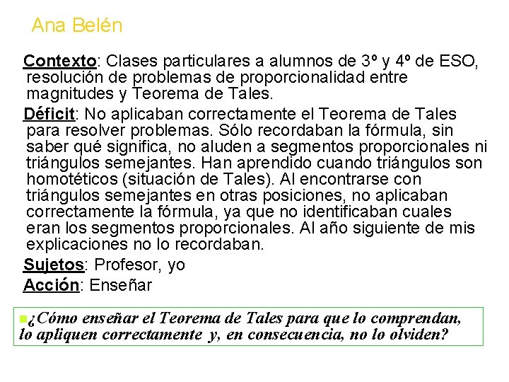 Ana Belén Contexto: Clases particulares a alumnos de 3º y 4º de ESO, resolución