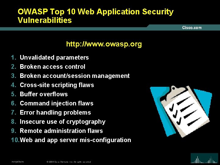 OWASP Top 10 Web Application Security Vulnerabilities http: //www. owasp. org 1. Unvalidated parameters