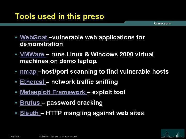 Tools used in this preso • Web. Goat –vulnerable web applications for demonstration •