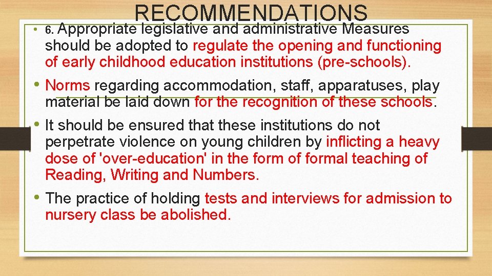 RECOMMENDATIONS • 6. Appropriate legislative and administrative Measures should be adopted to regulate the