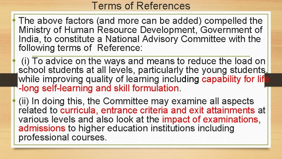 Terms of References • The above factors (and more can be added) compelled the