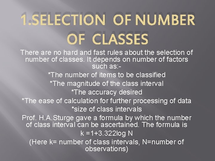 1. SELECTION OF NUMBER OF CLASSES There are no hard and fast rules about