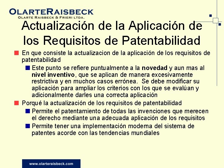 Actualización de la Aplicación de los Requisitos de Patentabilidad ■ En que consiste la