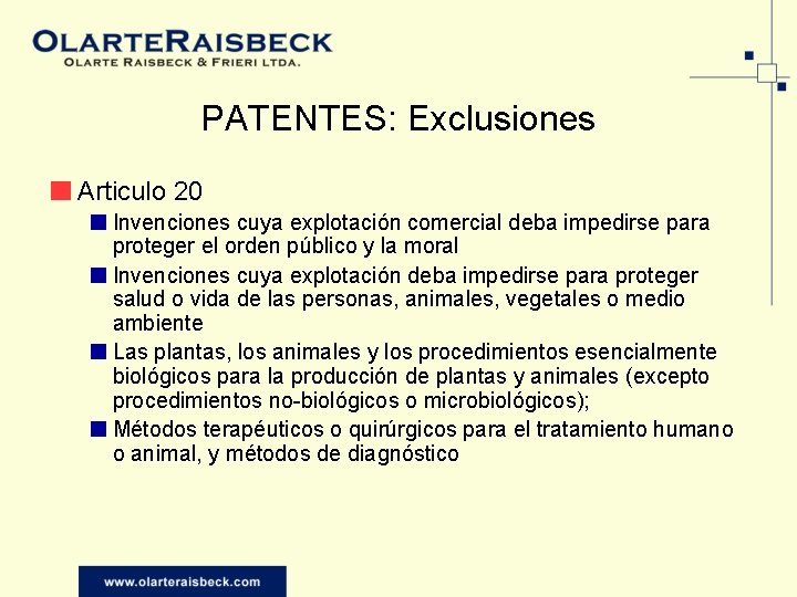 PATENTES: Exclusiones ■ Articulo 20 ■ Invenciones cuya explotación comercial deba impedirse para proteger