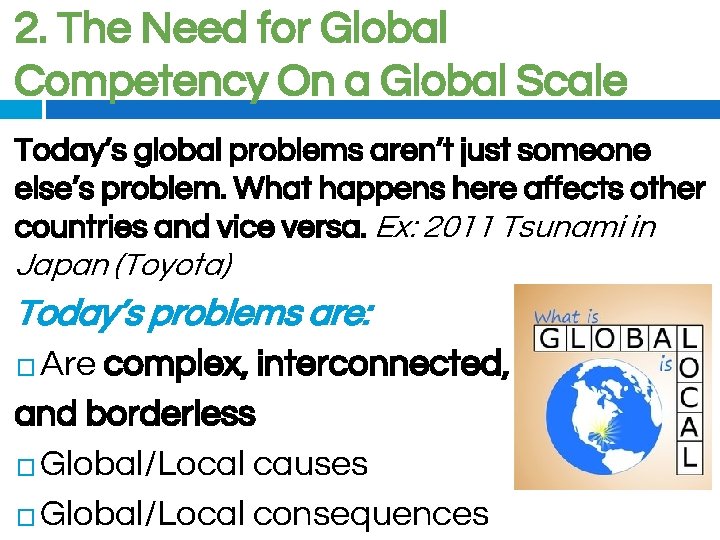 2. The Need for Global Competency On a Global Scale Today’s global problems aren’t