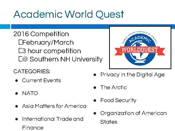 Academic World Quest 2016 Competition �February/March � 3 hour competition �@ Southern NH University