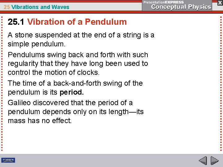 25 Vibrations and Waves 25. 1 Vibration of a Pendulum A stone suspended at