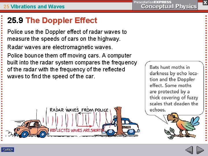 25 Vibrations and Waves 25. 9 The Doppler Effect Police use the Doppler effect