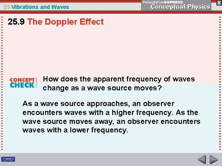 25 Vibrations and Waves 25. 9 The Doppler Effect How does the apparent frequency