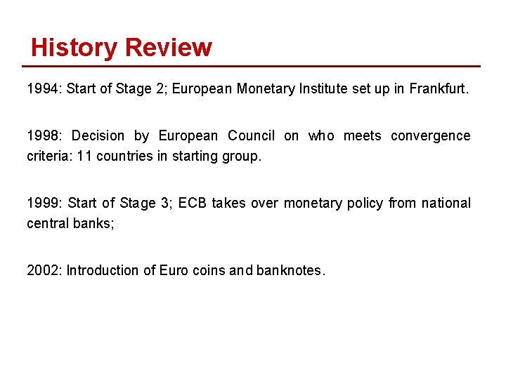 History Review 1994: Start of Stage 2; European Monetary Institute set up in Frankfurt.
