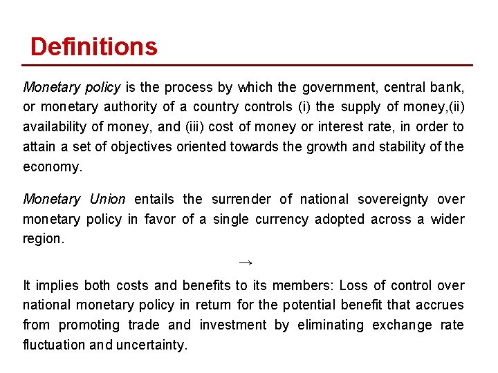 Definitions Monetary policy is the process by which the government, central bank, or monetary