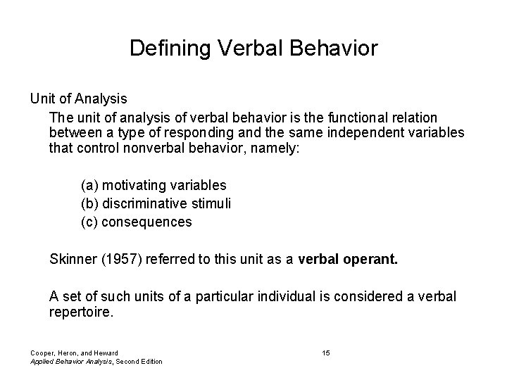 Defining Verbal Behavior Unit of Analysis The unit of analysis of verbal behavior is