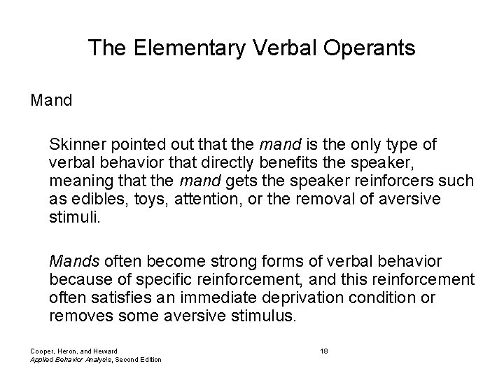 The Elementary Verbal Operants Mand Skinner pointed out that the mand is the only