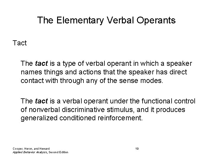 The Elementary Verbal Operants Tact The tact is a type of verbal operant in