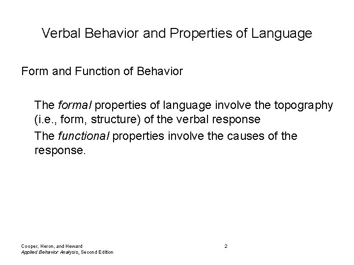 Verbal Behavior and Properties of Language Form and Function of Behavior The formal properties