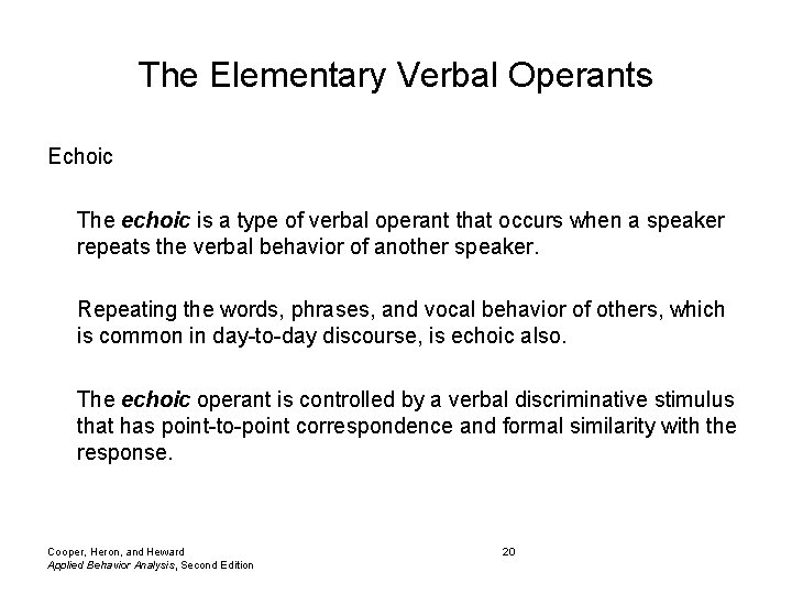 The Elementary Verbal Operants Echoic The echoic is a type of verbal operant that
