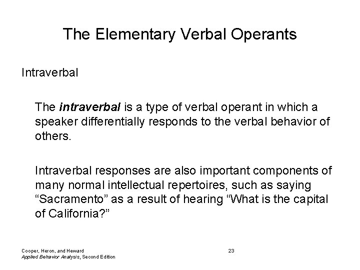 The Elementary Verbal Operants Intraverbal The intraverbal is a type of verbal operant in