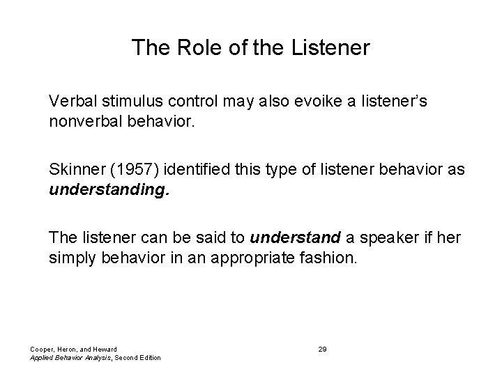 The Role of the Listener Verbal stimulus control may also evoike a listener’s nonverbal