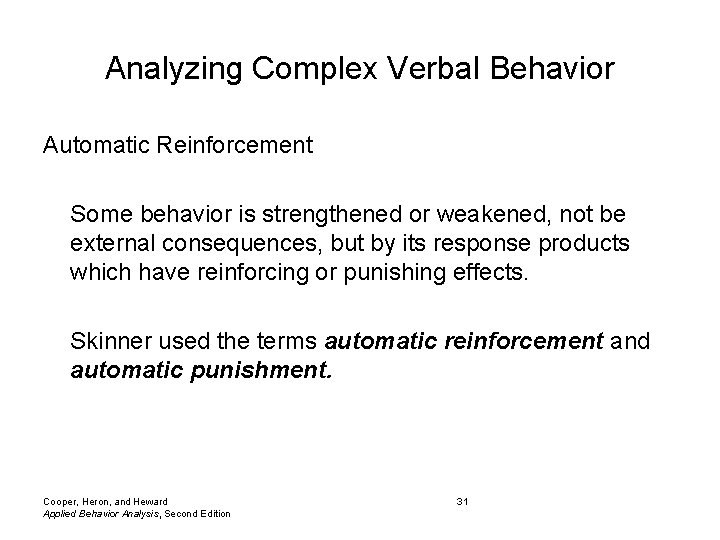 Analyzing Complex Verbal Behavior Automatic Reinforcement Some behavior is strengthened or weakened, not be