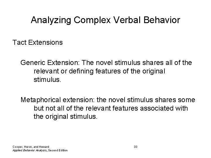 Analyzing Complex Verbal Behavior Tact Extensions Generic Extension: The novel stimulus shares all of