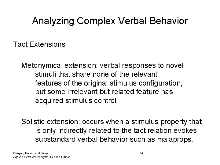 Analyzing Complex Verbal Behavior Tact Extensions Metonymical extension: verbal responses to novel stimuli that
