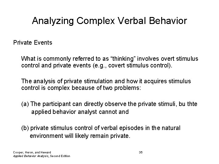 Analyzing Complex Verbal Behavior Private Events What is commonly referred to as “thinking” involves
