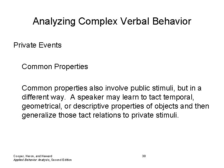 Analyzing Complex Verbal Behavior Private Events Common Properties Common properties also involve public stimuli,