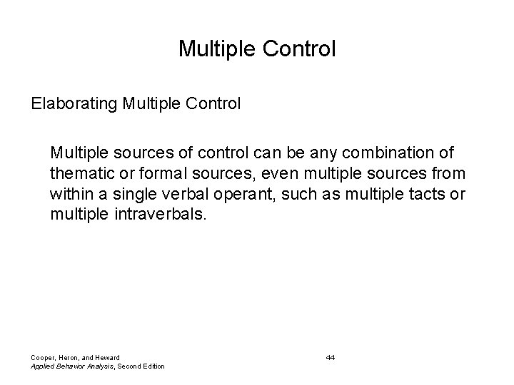 Multiple Control Elaborating Multiple Control Multiple sources of control can be any combination of