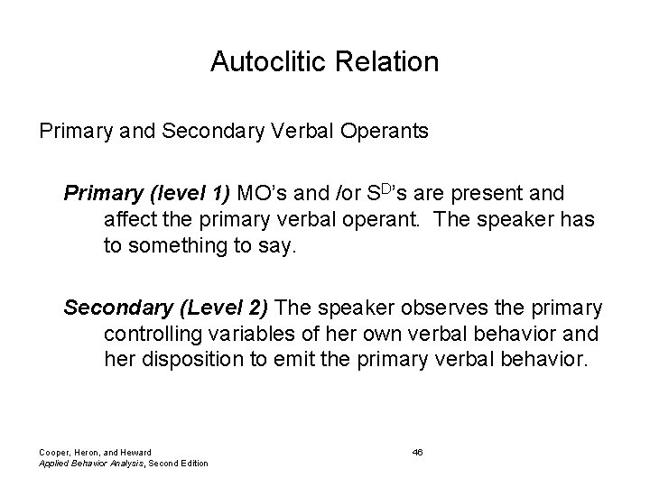 Autoclitic Relation Primary and Secondary Verbal Operants Primary (level 1) MO’s and /or SD’s