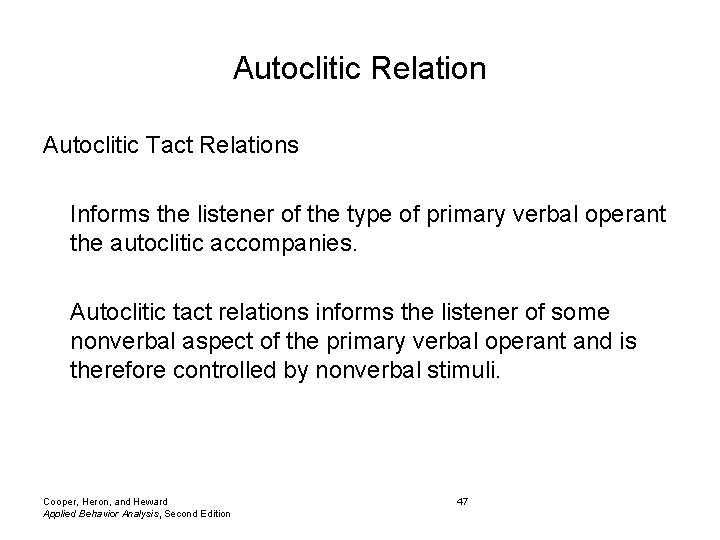 Autoclitic Relation Autoclitic Tact Relations Informs the listener of the type of primary verbal