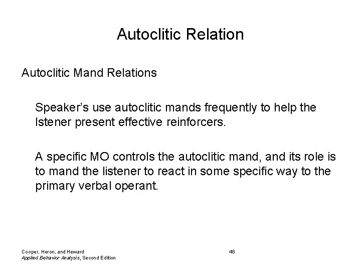 Autoclitic Relation Autoclitic Mand Relations Speaker’s use autoclitic mands frequently to help the lstener