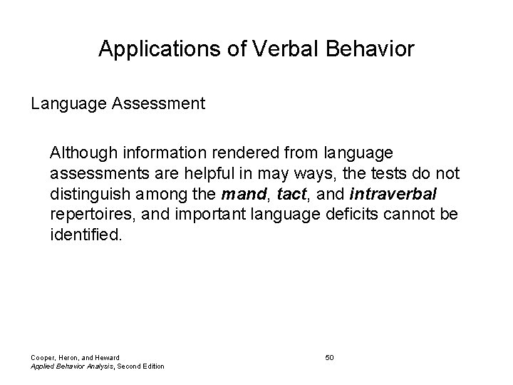 Applications of Verbal Behavior Language Assessment Although information rendered from language assessments are helpful