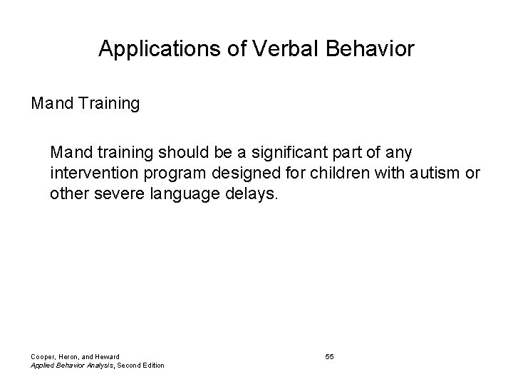 Applications of Verbal Behavior Mand Training Mand training should be a significant part of