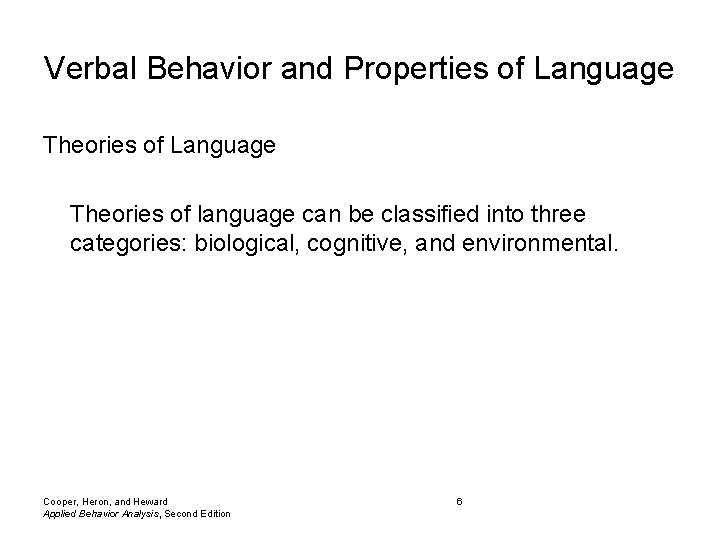 Verbal Behavior and Properties of Language Theories of language can be classified into three