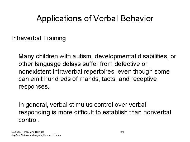 Applications of Verbal Behavior Intraverbal Training Many children with autism, developmental disabilities, or other