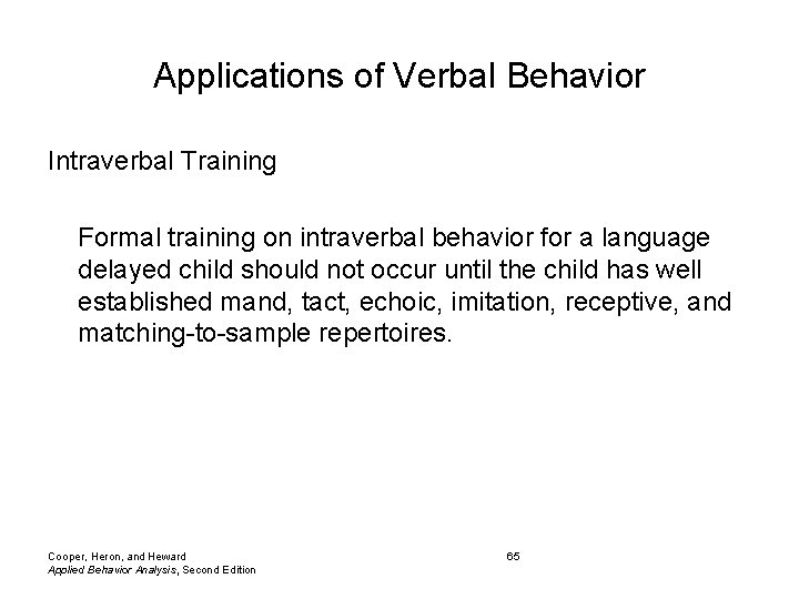 Applications of Verbal Behavior Intraverbal Training Formal training on intraverbal behavior for a language