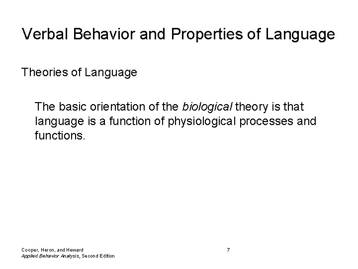 Verbal Behavior and Properties of Language Theories of Language The basic orientation of the