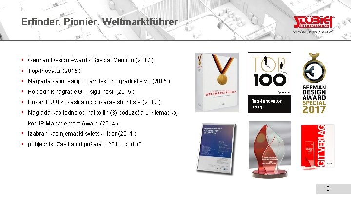Erfinder. Pionier. Weltmarktführer § German Design Award - Special Mention (2017. ) § Top-Inovator