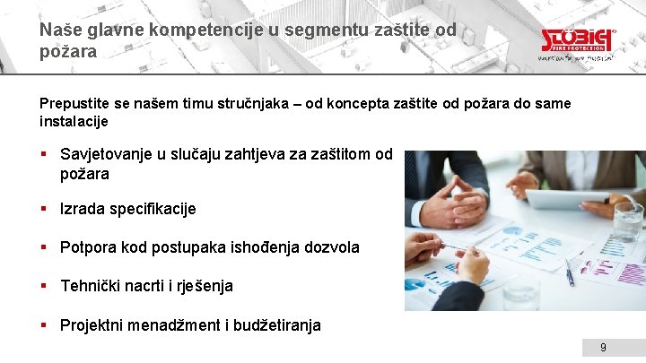 Naše glavne kompetencije u segmentu zaštite od požara Prepustite se našem timu stručnjaka –